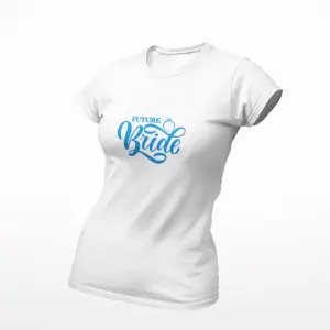 Tricou „Future Bride” Personalizat – Perfect pentru Petrecerea Burlăcițelor